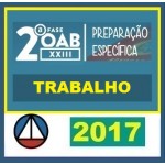 CURSO DE DIREITO DO TRABALHO PARA OAB 2ª FASE – XXIII EXAME DE ORDEM UNIFICADO – PROFESSORES: ARYANNA LINHARES, RAFAEL TONASSI E RENATO SARAIVA – TURMA I CERS 2017.2