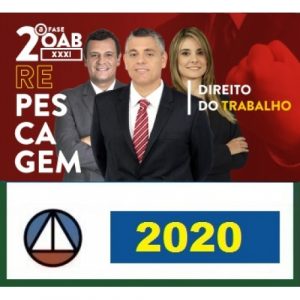 CURSO DE DIREITO DO TRABALHO PARA OAB 2ª FASE – XXXI EXAME DE ORDEM UNIFICADO – PROFESSORES: ARYANNA LINHARES RAFAEL TONASSI E RENATO SARAIVA – (REPESCAGEM) CERS 2020.1