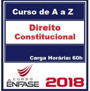 Curso Direito Constitucional de A a Z Prof. João Mendes Ênfase Cursos 2018.1