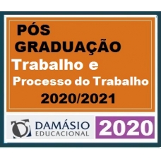 PÓS GRADUAÇÃO – Direito do Trabalho e Processo do Trabalho DAMÁSIO 2020.1