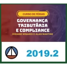 GOVERNANÇA TRIBUTÁRIA E COMPLIANCE – PROFS. ALAN MARTINS E JOSIANE MINARDI – DISCIPLINA ISOLADA CERS 2019.2