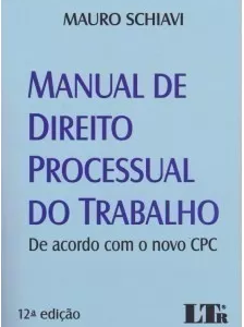 Manual De Direito Processual Do Trabalho – 2017 – M. Schiavi