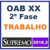 Curso para Exame OAB FGV 2ª Fase XX Exame Unificado Direito do Trabalho (online) Supremo 2016