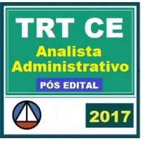 CURSO PARA O CONCURSO DO TRIBUNAL REGIONAL DO TRABALHO DA 7ª REGIÃO (TRT/ CEARÁ) – CARGO PARA ANALISTA JUDICIÁRIO – ÁREA ADMINISTRATIVA CERS 2017.2