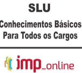 SLU (CONHEC. BÁSICO TODOS OS CARGOS) – IMP 2020.1