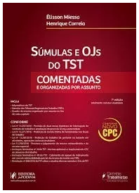 Súmulas E Ojs Do Tst Comentadas E Organizadas 2016