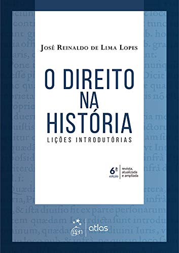 O Direito na História – Lições Introdutórias José Reinaldo de Lima Lopes 2019.1