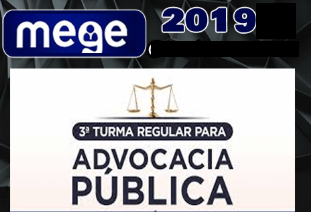 Advocacia Pública (Procuradorias) 3ª Turma- Mege 2019.2