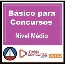 CURSO PARA CONCURSO BÁSICO NÍVEL MÉDIO (TEORIA + QUESTÕES) MEU CONCURSO 2016