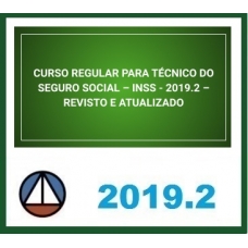 CURSO REGULAR PARA TÉCNICO DO SEGURO SOCIAL – INSS – REVISTO E ATUALIZADO CERS 2019.2