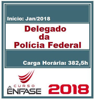 DELEGADO FEDERAL – DPF (POLÍCIA FEDERAL) ENFASE 2018