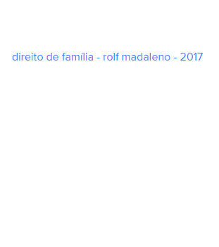 Direito De Família – Rolf Madaleno – 2017