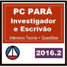 Curso para Concurso Investigador e Escrivão Polícia Civil Pará (Intensivo Teoria + Questões) CERS 2016.2