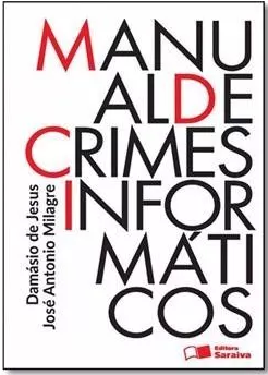 Manual De Crimes Informáticos – Damásio De Jesus – 2016