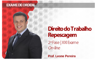CURSO PARA EXAME OAB DIREITO TRABALHO REPESCAGEM 2ª FASE XXI EXAME DAMÁSIO 2016