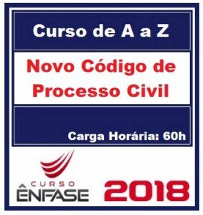 Curso Processo Civil de A a Z Segundo o Novo CPC Prof. Erik Navarro Ênfase Cursos 2018.1