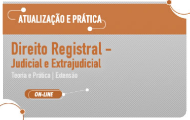 CURSO DIREITO REGISTRAL JUDICIAL E EXTRAJUDICIAL TEORIA E PRÁTICA EXTENSÃO DAMÁSIO 2016.2