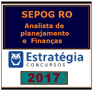 SEPOG RO – PÓS EDITAL – ANALISTA DE PLANEJAMENTO E FINANÇAS – 2017.2