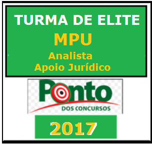 TURMA ELITE – ANALISTA MPU – APOIO JURÍDICO – DIREITO – Ponto 2017